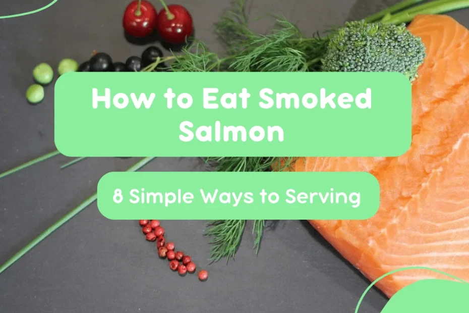 How to Eat Smoked Salmon