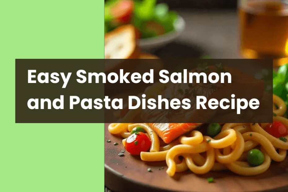 Smoked-Salmon-and-Pasta-Dishes