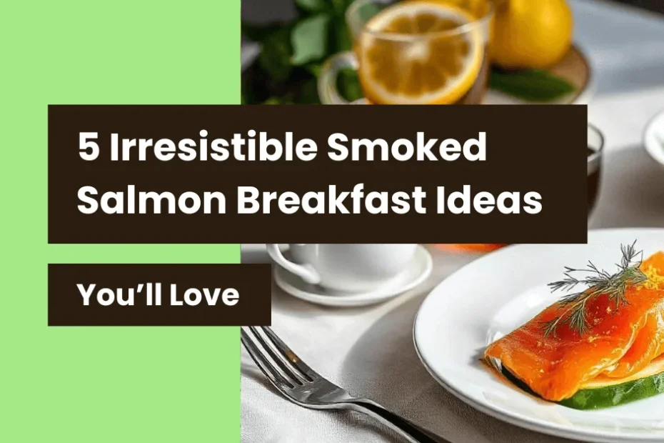 Smoked-Salmon-Breakfast-Ideas