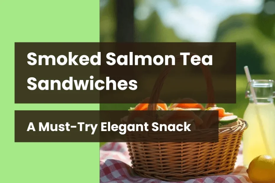 Smoked Salmon Tea Sandwiches